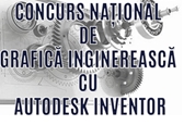 Concursul Național de ”Grafică Inginerească cu Autodesk INVENTOR”, ed. III